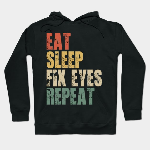 Eat Sleep Fix Eyes Repeat Hoodie by Tesszero